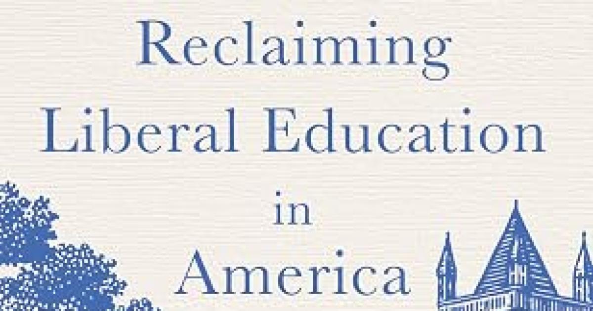 Reclaiming Liberal Education in America