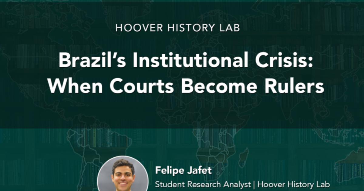 Brazil’s Institutional Crisis: When Courts Become Rulers