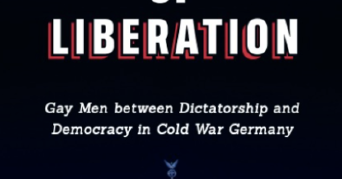 Image for Book Talk: States Of Liberation: Gay Men Between Dictatorship And Democracy In Cold War Germany