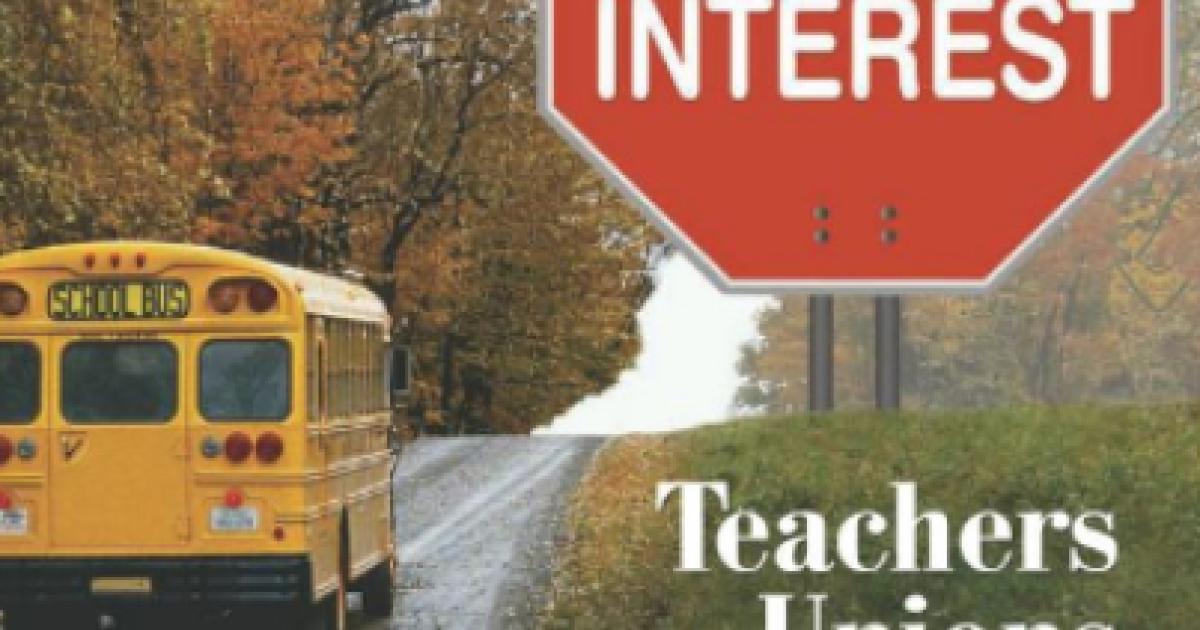 Special Interest: Teachers Unions and America's Public Schools