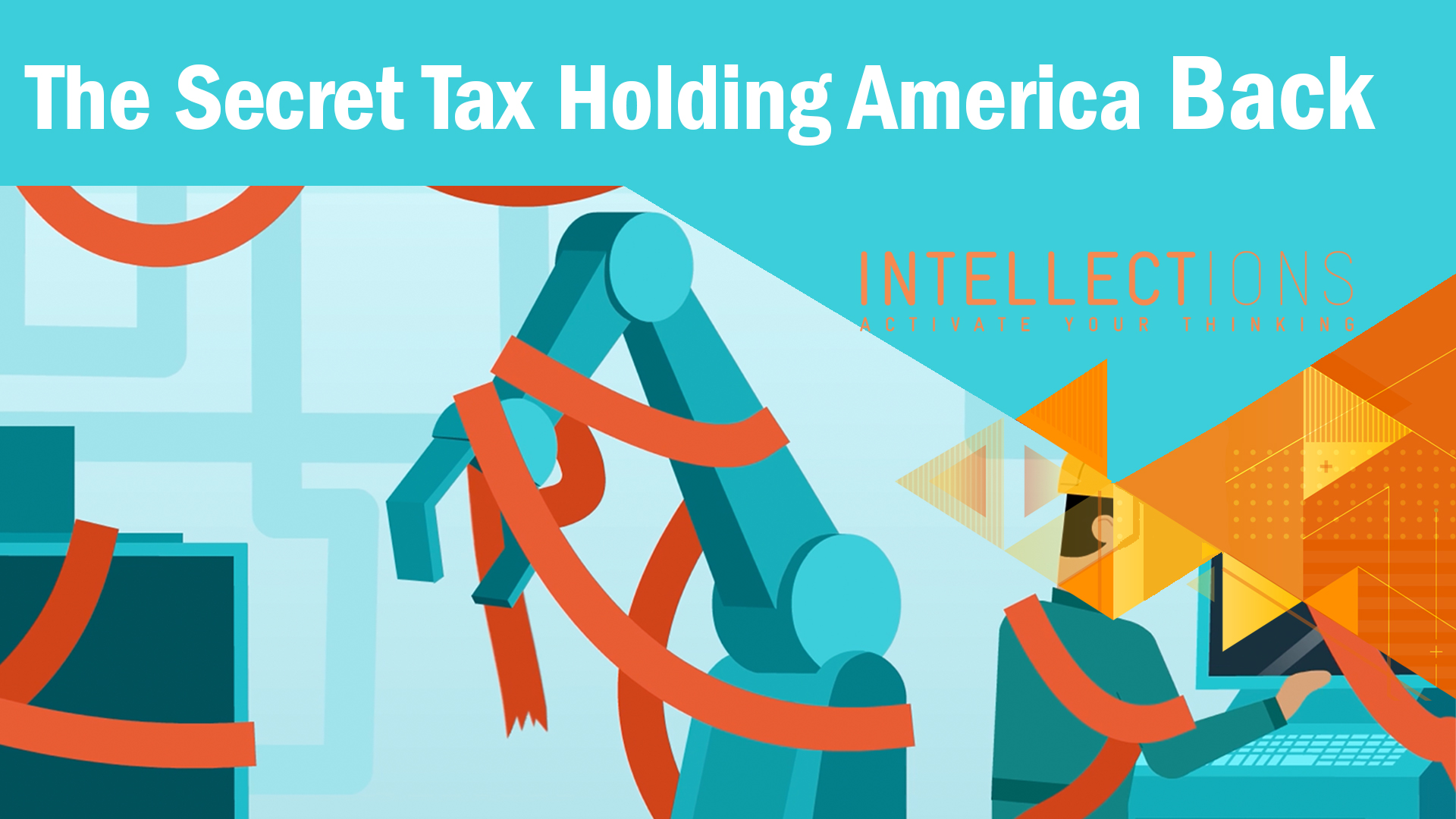 Regulations: The Secret Tax Holding America Back